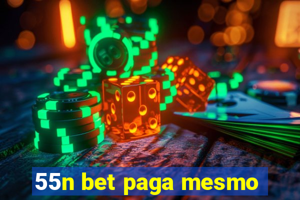 55n bet paga mesmo